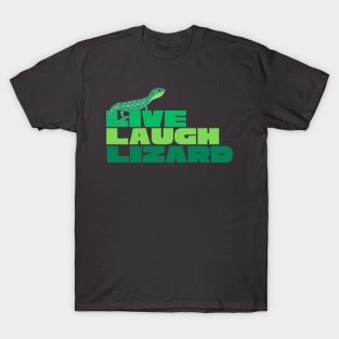 Live Laugh Lizard T-Shirt